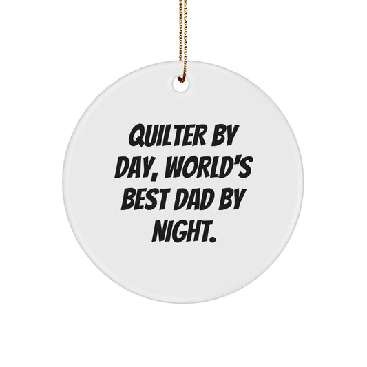 Quilter Gifts from Men, Circle Ornament Quilter By Day, World's Best Dad By Night., Funny Christmas Unique Gifts for Quilter - Image 1