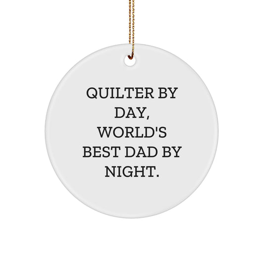 Quilter's Delight, Circle Ornament Gifts from Men to Quilter By Day, World's Best Dad By Night for Christmas - Image 1