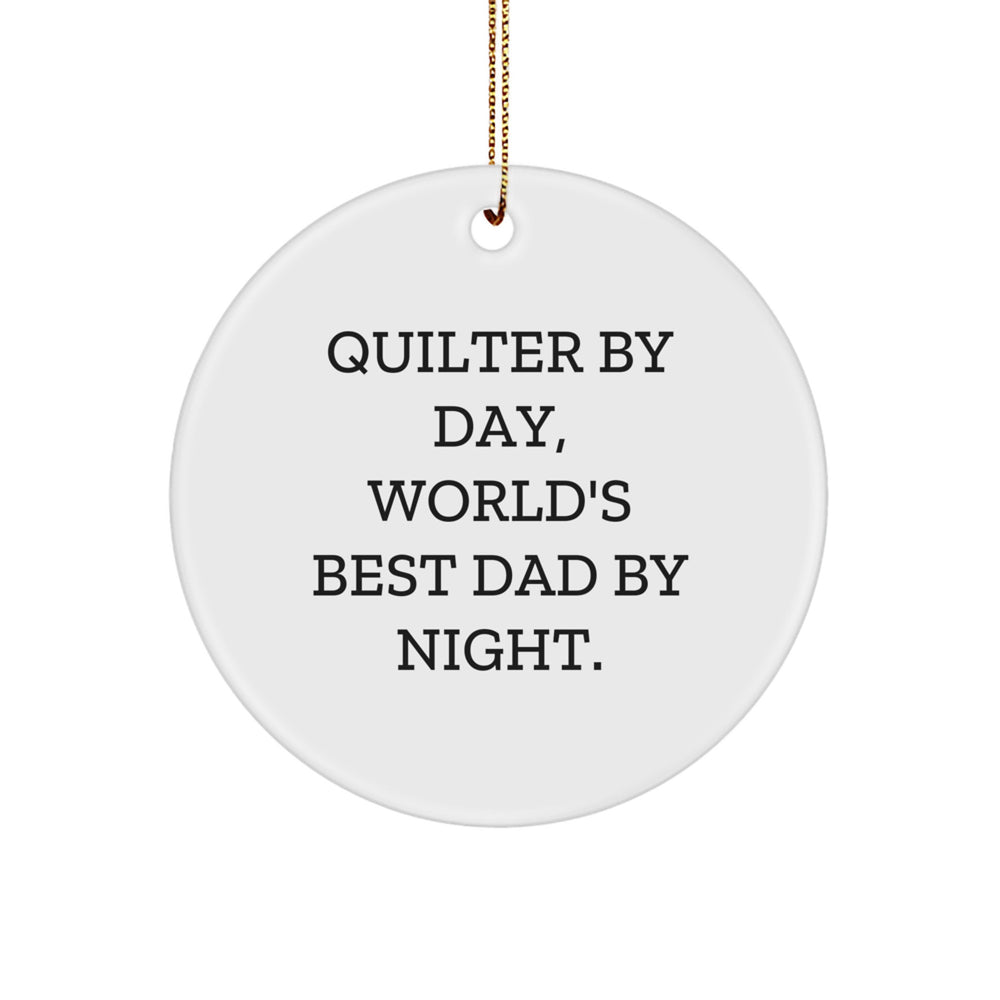 Quilter's Delight, Circle Ornament Gifts from Men to Quilter By Day, World's Best Dad By Night for Christmas - Image 1