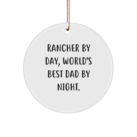 Rancher Gifts from Friends, Circle Ornament for Rancher By Day, World's Best Dad By Night., Funny Rancher Christmas Unique Gifts - Image 1
