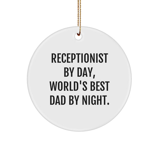 Receptionist Gifts by Day, World's Best Dad Circle Ornaments for Christmas - Funny Quote, White Circle Ornament Gifts from Family, Friends, or Coworkers to Receptionist - Image 1