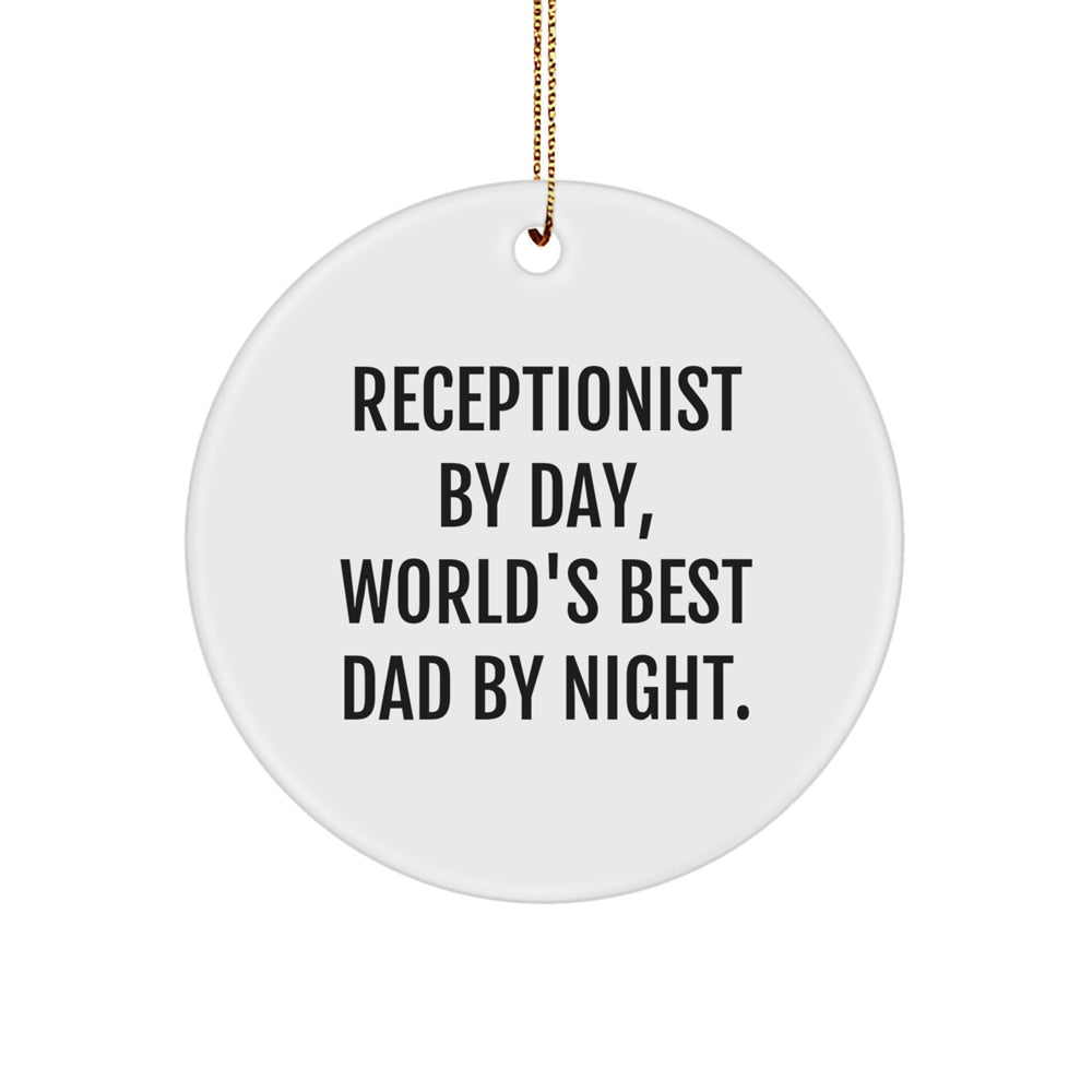 Receptionist Gifts by Day, World's Best Dad Circle Ornaments for Christmas - Funny Quote, White Circle Ornament Gifts from Family, Friends, or Coworkers to Receptionist - Image 1