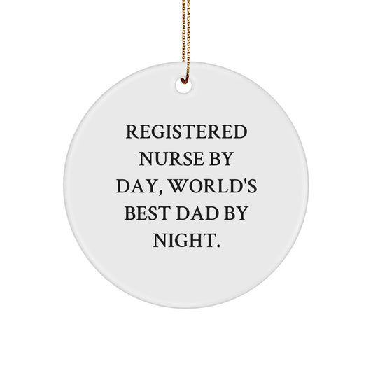 Registered Nurse Gifts, Funny Circle Ornament, Christmas Unique Gifts from Family, Gifts for Registered Nurse, 'Registered Nurse By Day, World's Best Dad By Night.' - Image 1