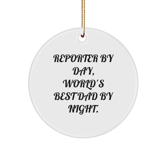 Reporter Gifts for Christmas - Funny Quote Circle Ornament Gifts from Dad for Reporter - Image 1