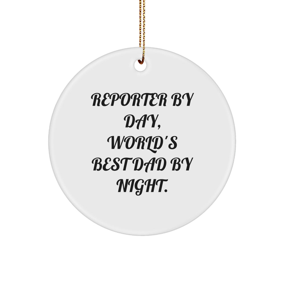 Reporter Gifts for Christmas - Funny Quote Circle Ornament Gifts from Dad for Reporter - Image 1