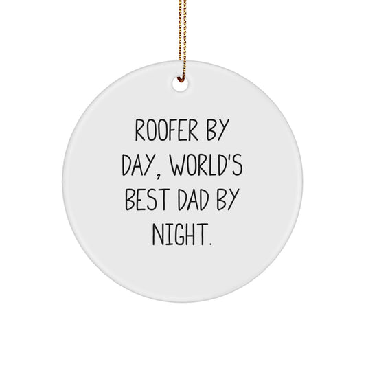 Roofer Gifts from Men - Funny Circle Ornament for Christmas, 'Roofer By Day, World's Best Dad By Night.' - Image 1