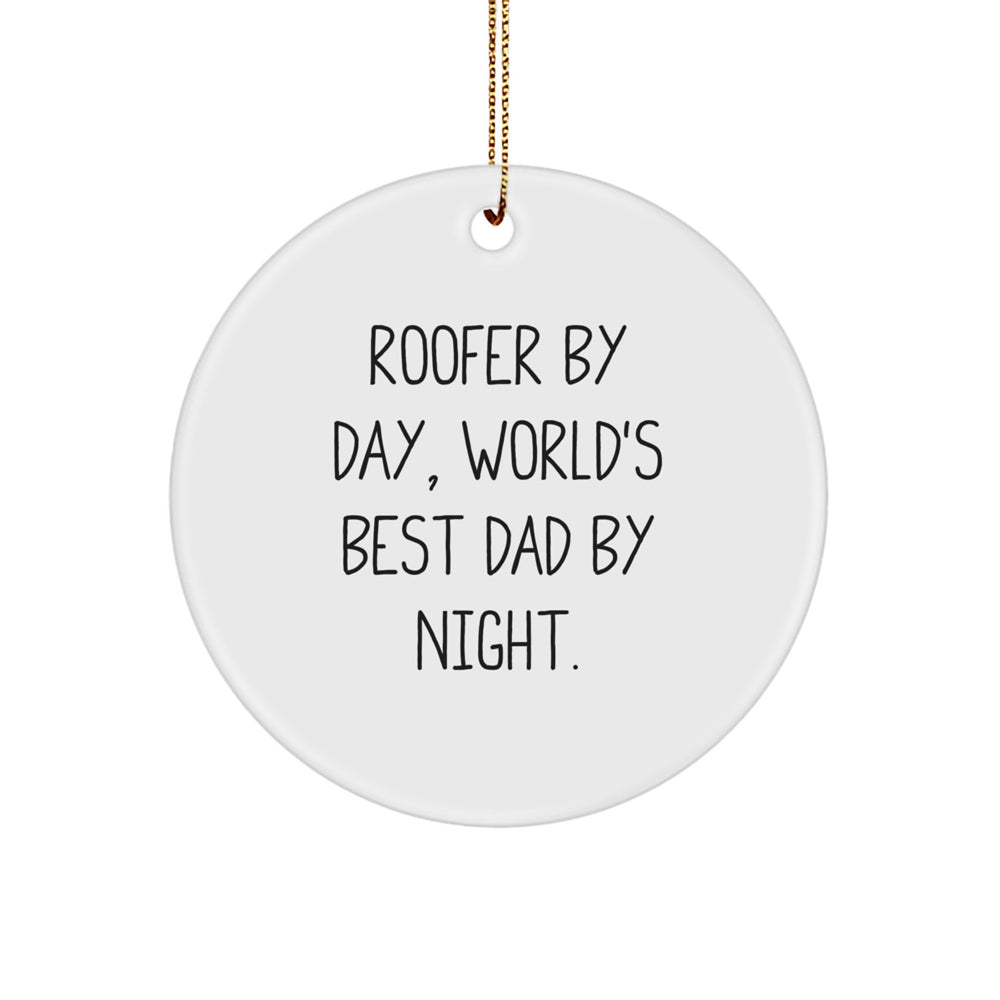 Roofer Gifts from Men - Funny Circle Ornament for Christmas, 'Roofer By Day, World's Best Dad By Night.' - Image 1