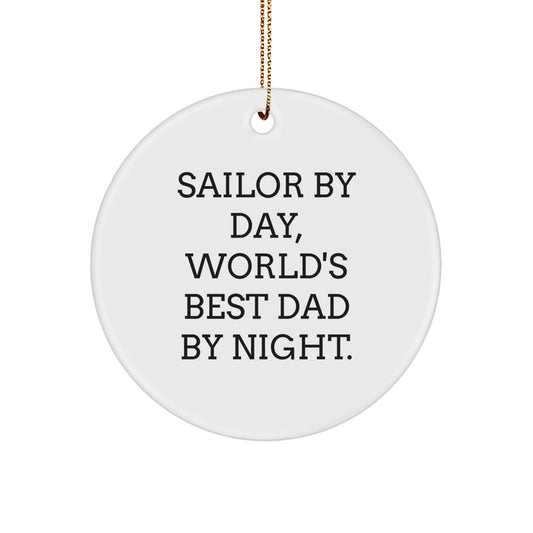Sailor Gifts for Christmas - 'Sailor By Day, World's Best Dad By Night.' Circle Ornament, Gifts from Dad to Sailor - Image 1