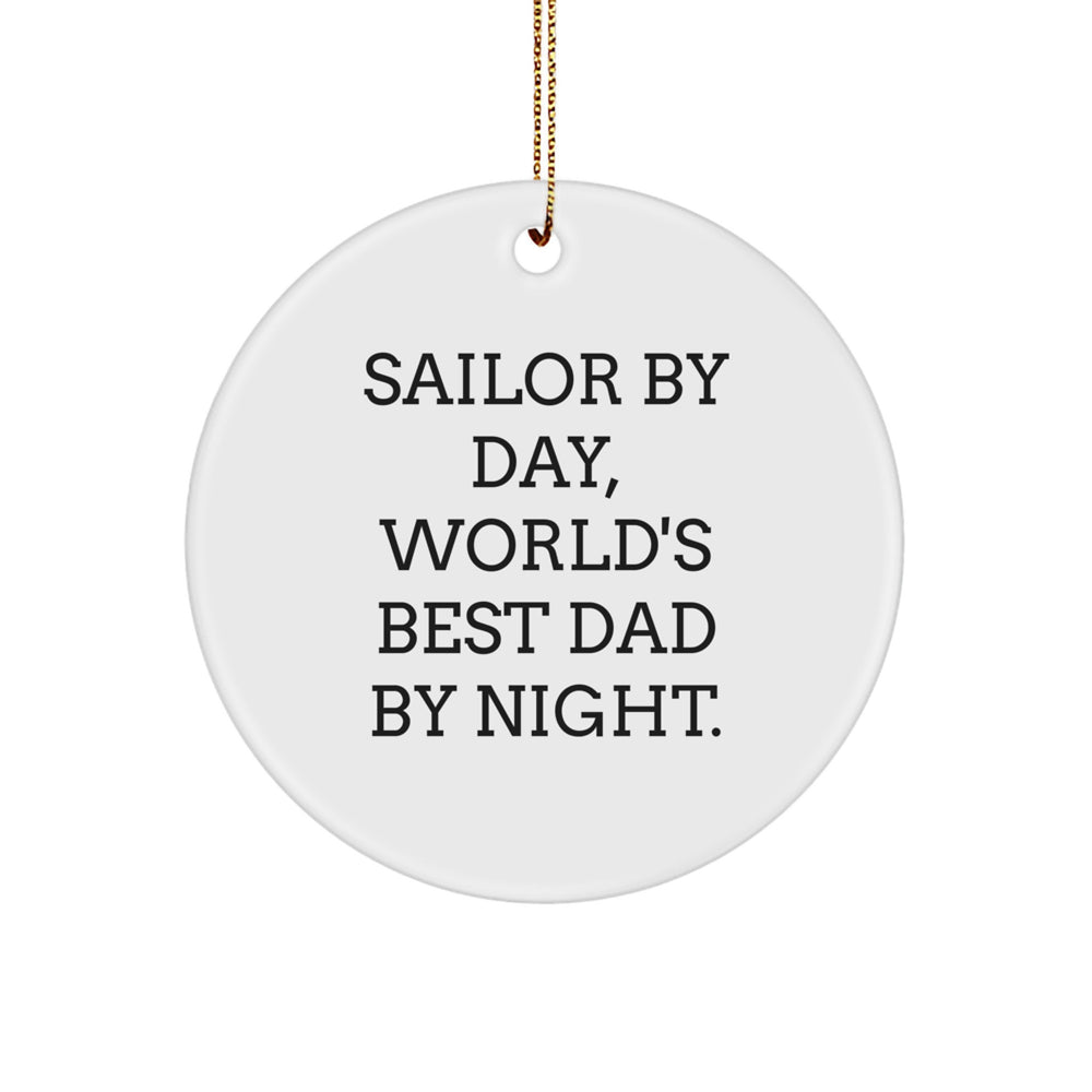 Sailor Gifts for Christmas - 'Sailor By Day, World's Best Dad By Night.' Circle Ornament, Gifts from Dad to Sailor - Image 1
