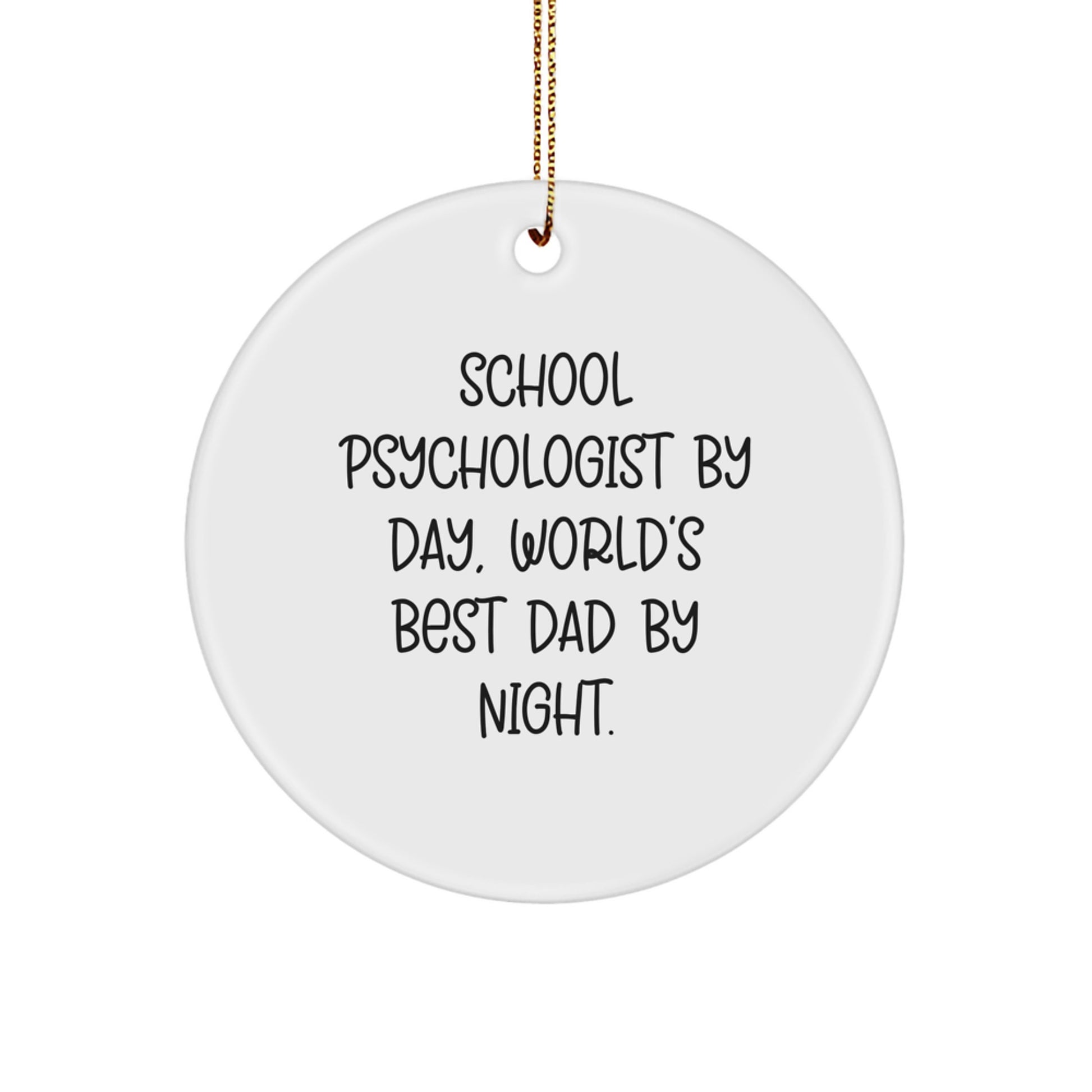 School Psychologist Gifts, Funny Circle Ornament, 'School Psychologist By Day, World's Best Dad By Night.' Quote, Christmas Unique Presents for Men from Family - Image 1