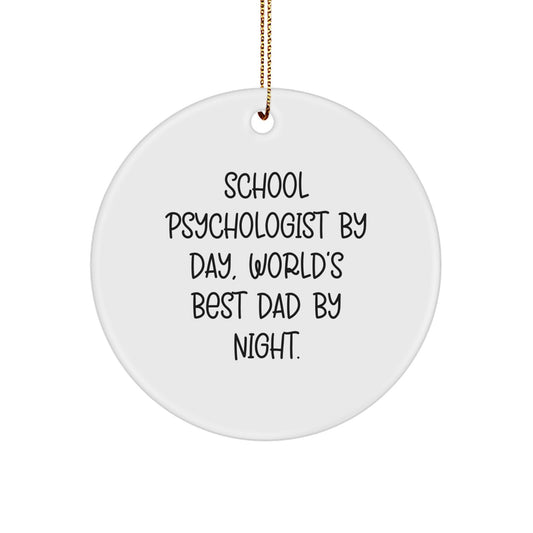 School Psychologist Gifts, Funny Circle Ornament, 'School Psychologist By Day, World's Best Dad By Night.' Quote, Christmas Unique Presents for Men from Family - Image 1