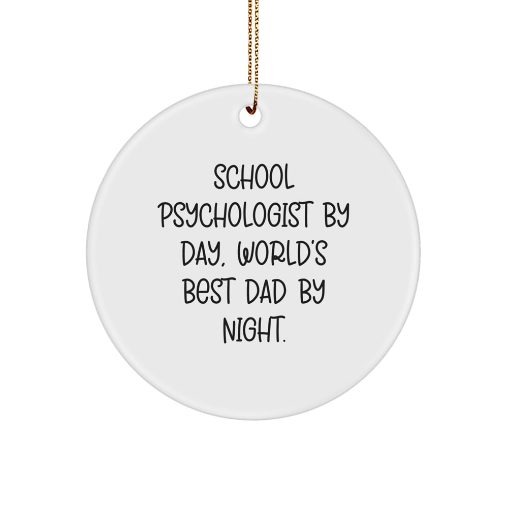 School Psychologist Gifts, Funny Circle Ornament, 'School Psychologist By Day, World's Best Dad By Night.' Quote, Christmas Unique Presents for Men from Family - Image 1