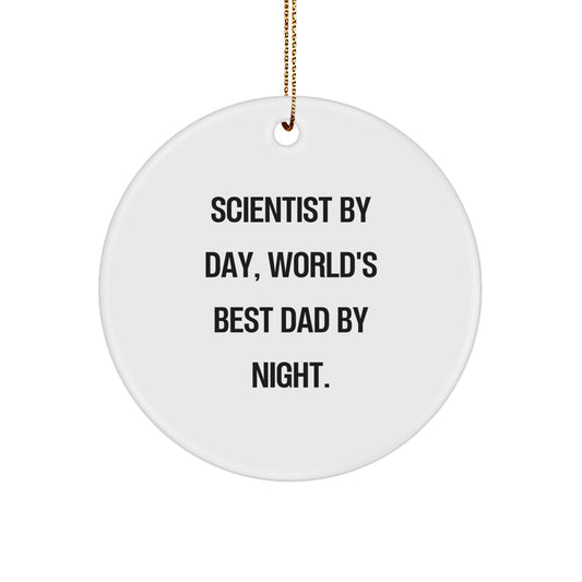 Scientist Gifts, Circle Ornament - Funny Quote, 'Scientist By Day, World's Best Dad By Night' - Christmas Unique Gifts from Dad to Scientist Friends and Family - Image 1