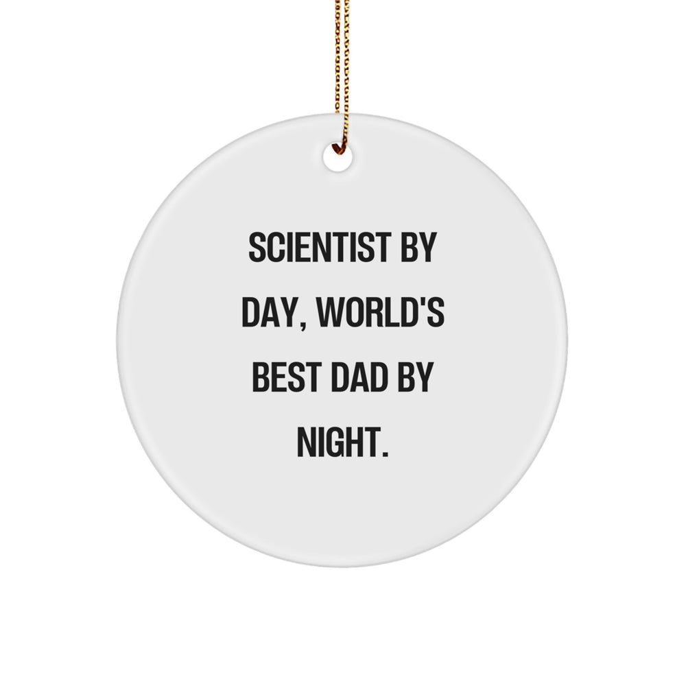 Scientist Gifts, Circle Ornament - Funny Quote, 'Scientist By Day, World's Best Dad By Night' - Christmas Unique Gifts from Dad to Scientist Friends and Family - Image 1