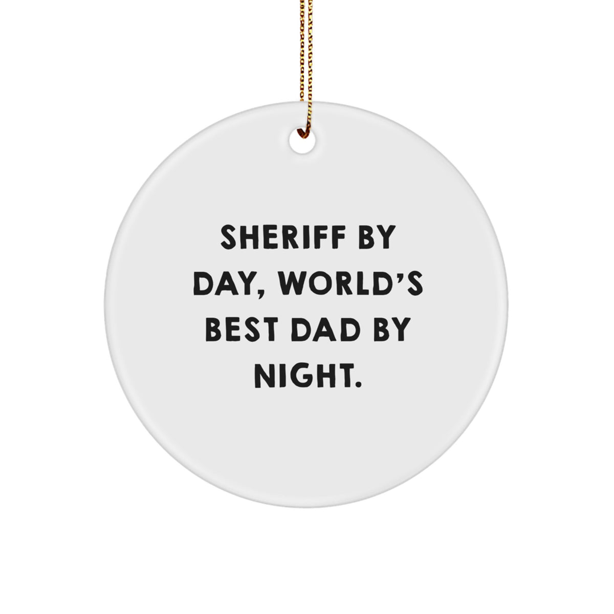 Sheriff By Day World's Best Dad By Night Christmas Ornament for Him Gift - Image 1