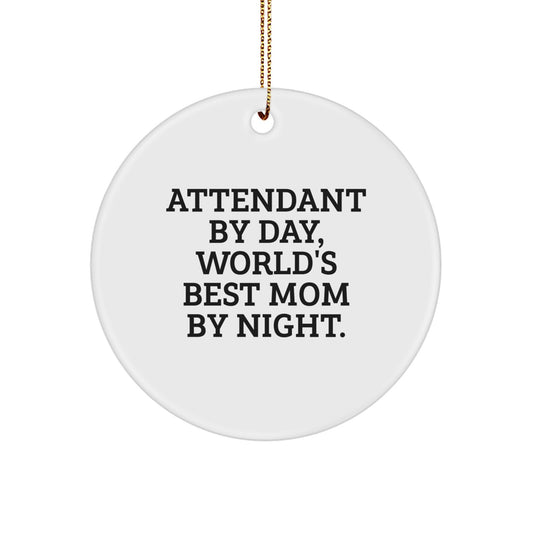 Funny Attendant Gifts, Attendant By Day, World's Best Mom By Night, Circle Ornament for Attendant, Christmas Unique Gifts from Family, Friends, or Coworkers - Image 1