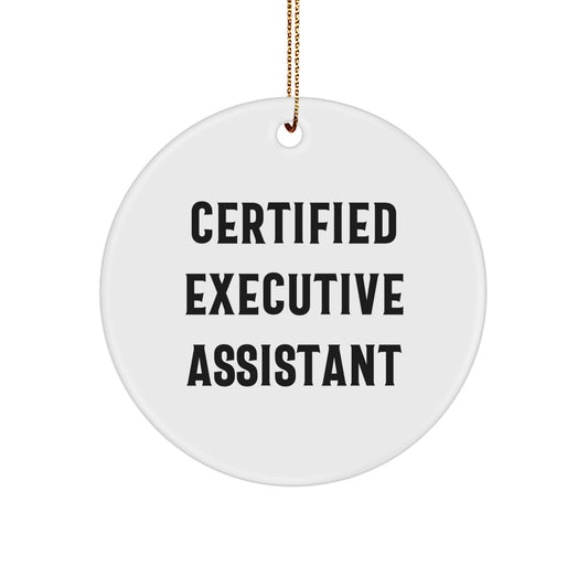 Funny Certified Executive Assistant Gifts from Friends, 'You're the Assistants to the Assistants' Circle Ornament for Christmas - Image 1