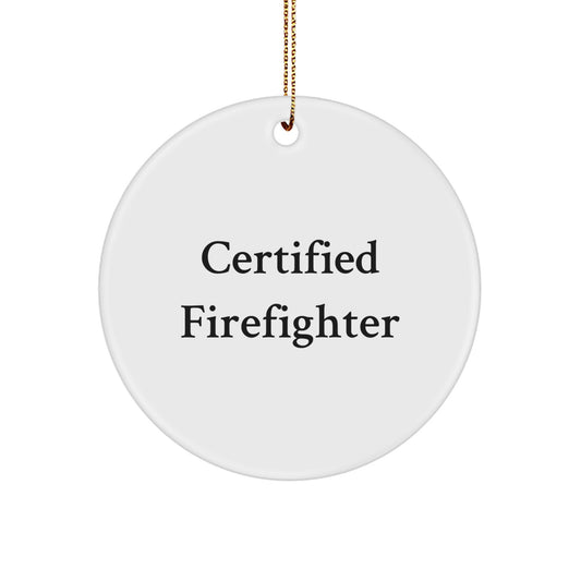 Funny Firefighter Gifts from Men to Firefighter Friends for Christmas - Certified Firefighter Circle Ornament, White, 2.75" Tall, 0.5 oz, Durable MDF, Sublimation Printing, Ships with Gold Cord - Image 1