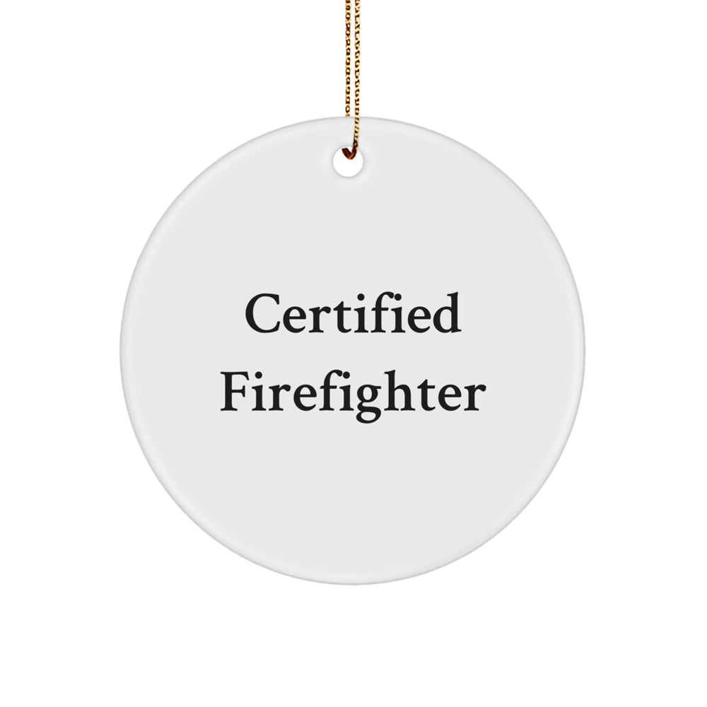 Funny Firefighter Gifts from Men to Firefighter Friends for Christmas - Certified Firefighter Circle Ornament, White, 2.75" Tall, 0.5 oz, Durable MDF, Sublimation Printing, Ships with Gold Cord - Image 1