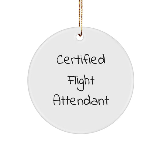 Certified Flight Attendant Gifts from Friends, Family, or Coworkers - Funny Quote Circle Ornament for Flight Attendant, Christmas Unique Gifts - Image 1