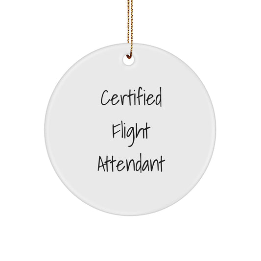 Certified Flight Attendant Gifts from Friends, Family, or Coworkers - Funny Quote Circle Ornament for Christmas - Image 1