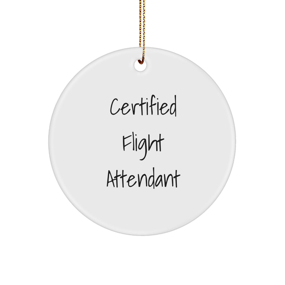 Certified Flight Attendant Gifts from Friends, Family, or Coworkers - Funny Quote Circle Ornament for Christmas - Image 1