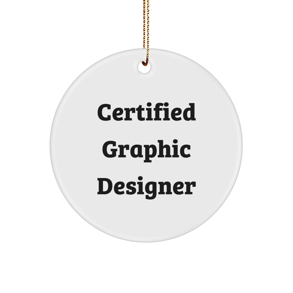 Funny Quote Gifts from Men to Certified Graphic Designers - 'Certified to Make Your Designs Pop!' Circle Ornament, Perfect for Christmas - Image 1