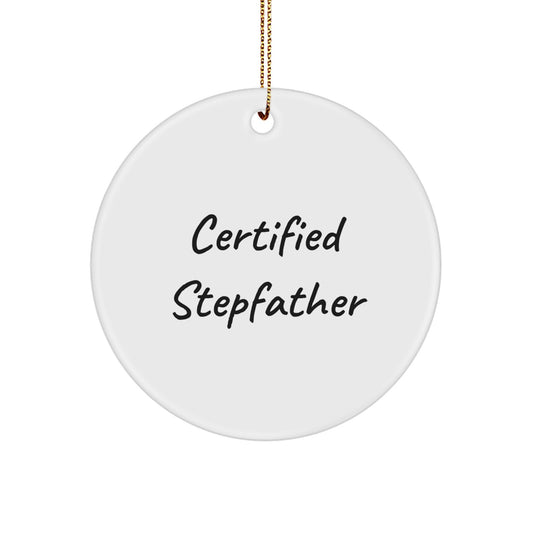 Funny Stepfather Gifts from Men, Christmas Unique Gifts for Stepfather, 'Certified Stepfather' Circle Ornament - Image 1