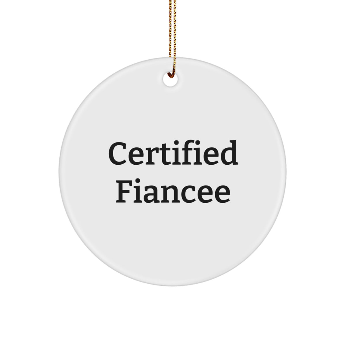 Funny Fiancee Gifts from Men, Certified Fiancee Circle Ornament, Christmas Unique Gifts - Image 1