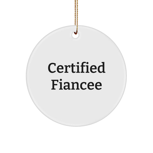 Funny Fiancee Gifts from Men, Certified Fiancee Circle Ornament, Christmas Unique Gifts - Image 1