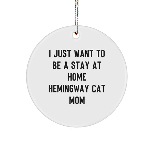 'Hemingway Cat Mom' Circle Ornament, Gifts from Men to Friends, Funny Quote, Christmas Unique Gifts for Women, Hemingway Cat Enthusiasts - Image 1