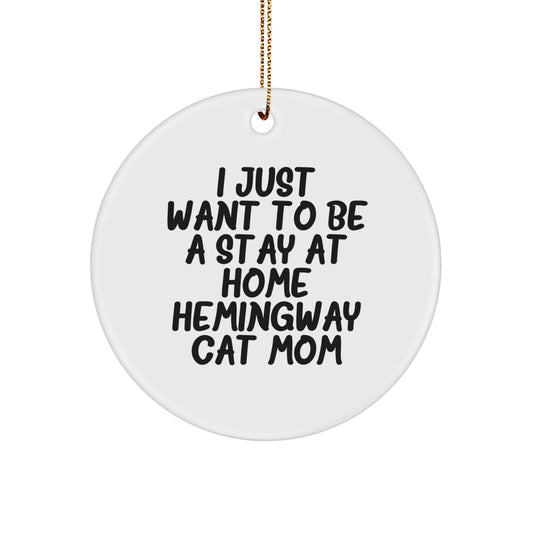 Hemingway Cat Mom Gifts, Funny Quote Circle Ornament, Christmas Unique Gifts from Friends - Image 1