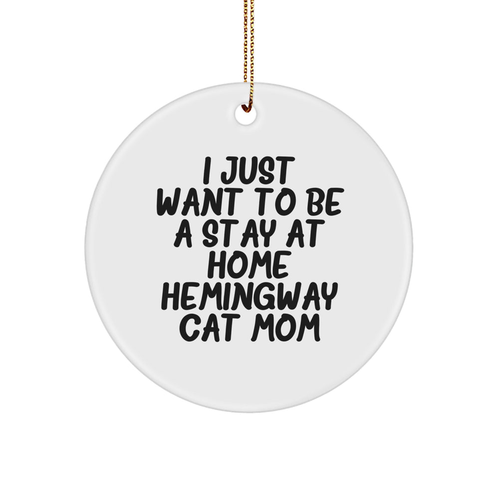 Hemingway Cat Mom Gifts, Funny Quote Circle Ornament, Christmas Unique Gifts from Friends - Image 1