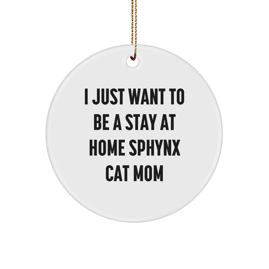 Sphynx Cat Mom's Delight, Funny Circle Ornament Gift for Sphynx Cat Lovers, Gifts from Mom to Sphynx Cat, Christmas Unique Gifts - Image 1