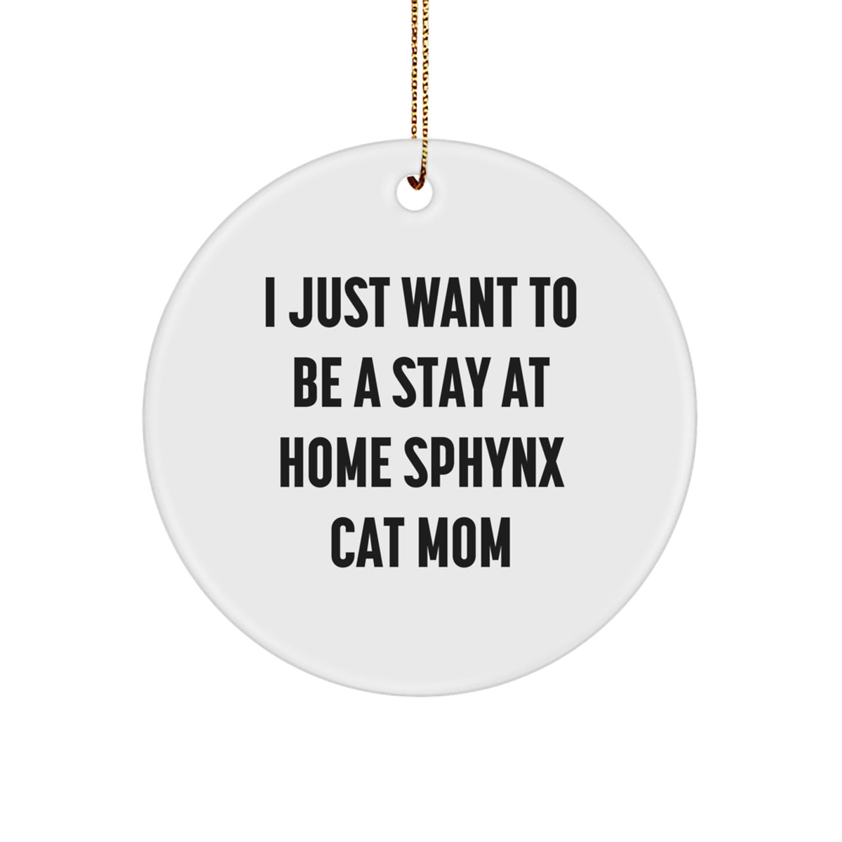 Sphynx Cat Mom's Delight, Funny Circle Ornament Gift for Sphynx Cat Lovers, Gifts from Mom to Sphynx Cat, Christmas Unique Gifts - Image 1