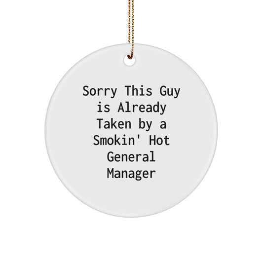 Funny General Manager Gifts - 'Sorry This Guy Is Already Taken' Circle Ornament for Christmas - Image 1