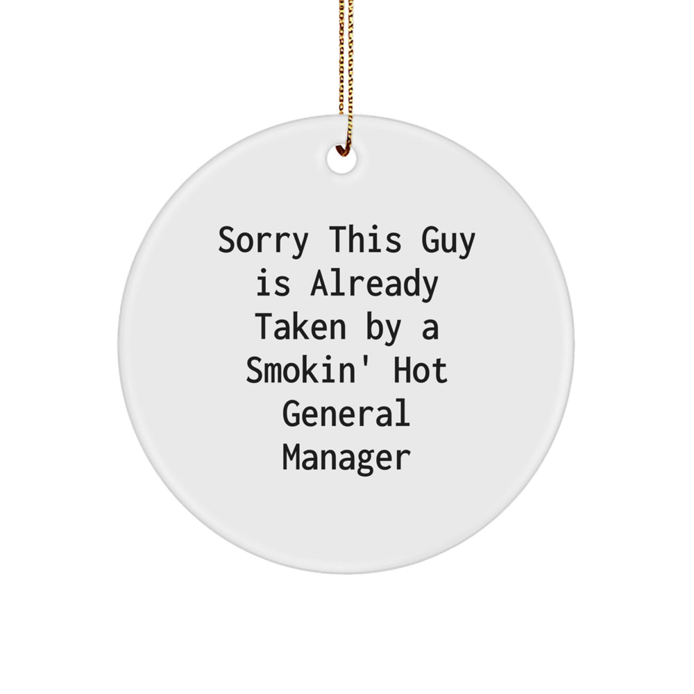 Funny General Manager Gifts - 'Sorry This Guy Is Already Taken' Circle Ornament for Christmas - Image 1