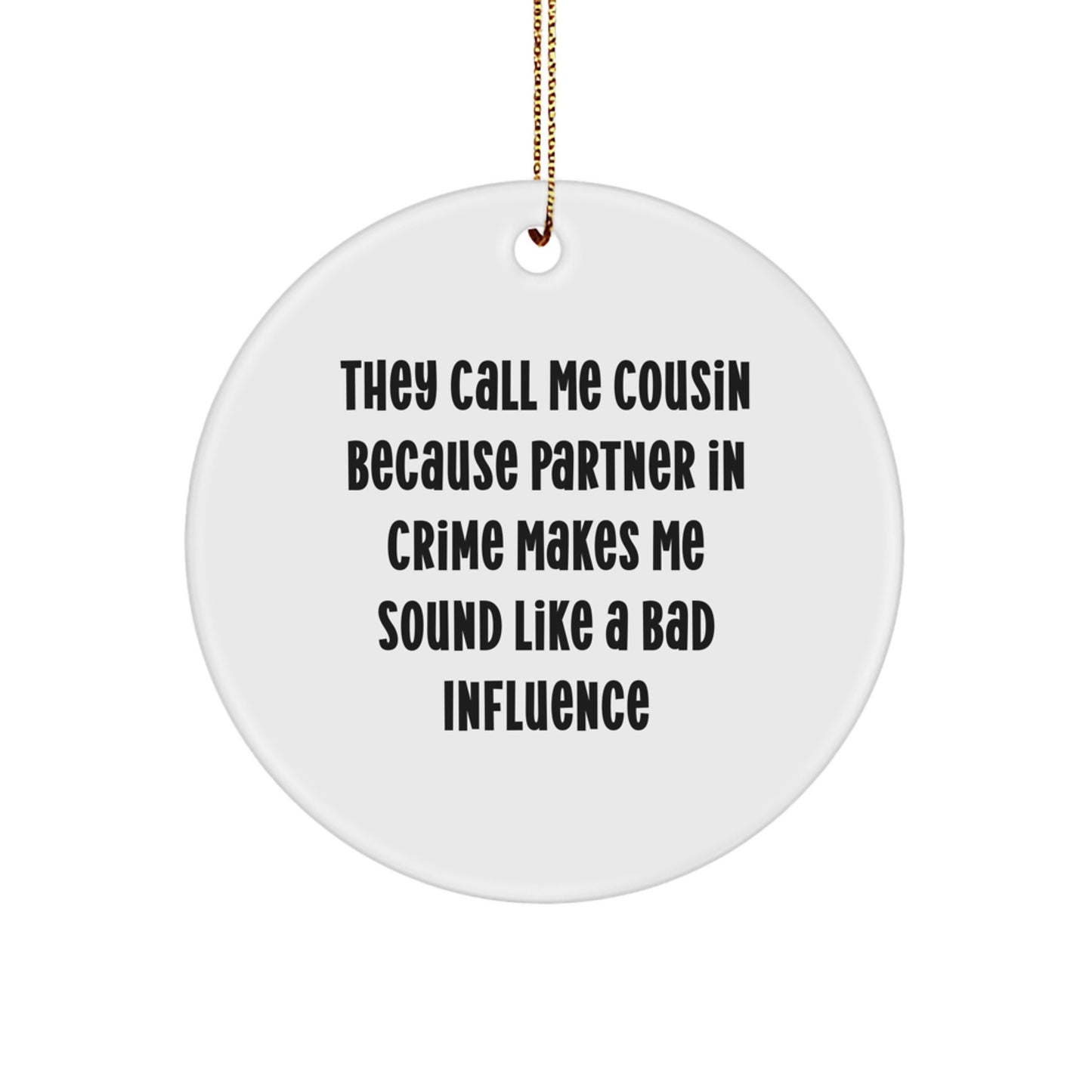 Funny Cousin Gifts, Circle Ornaments for Cousin's Partner in Crime Influence - Christmas Unique Gifts from Family for Cousin - Image 1