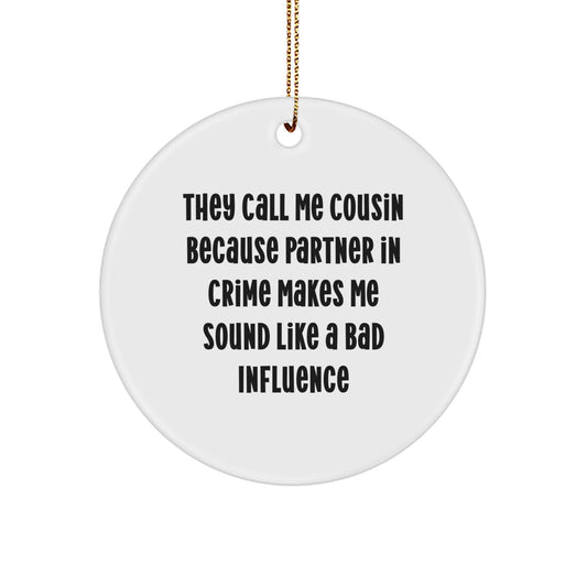 Funny Cousin Gifts, Circle Ornaments for Cousin's Partner in Crime Influence - Christmas Unique Gifts from Family for Cousin - Image 1