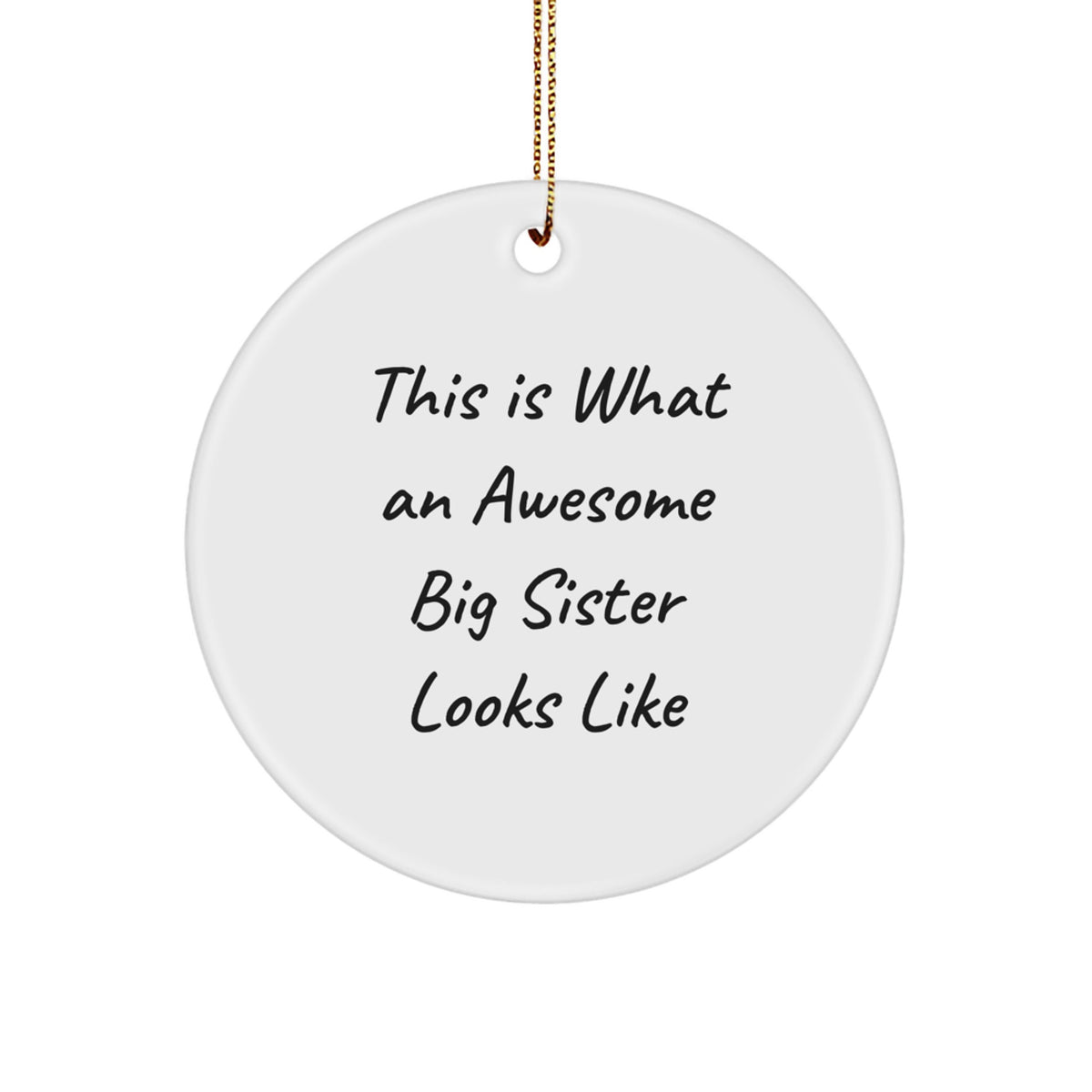 Funny Big Sister Circle Ornament Gifts from Friends, Gifts for Big Sister, This Is What An Awesome Big Sister Looks Like - Image 1