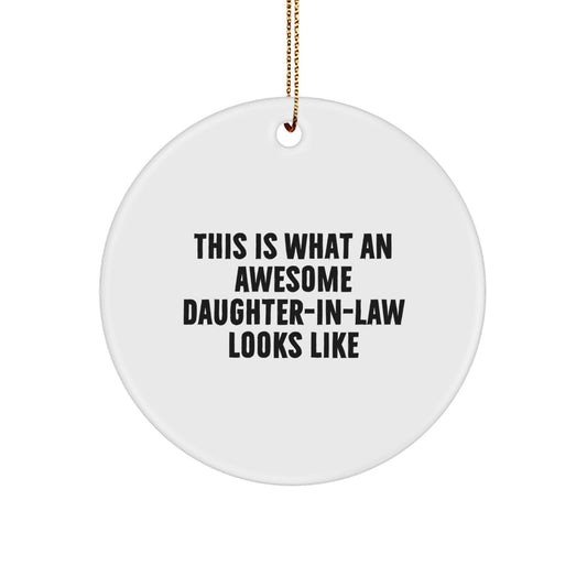 Funny Daughter-in-law Gifts from Men - This Is What An Awesome Daughter-in-law Looks Like Circle Ornament for Daughter-in-law on Christmas - Gifts from Friends to Family - Image 1