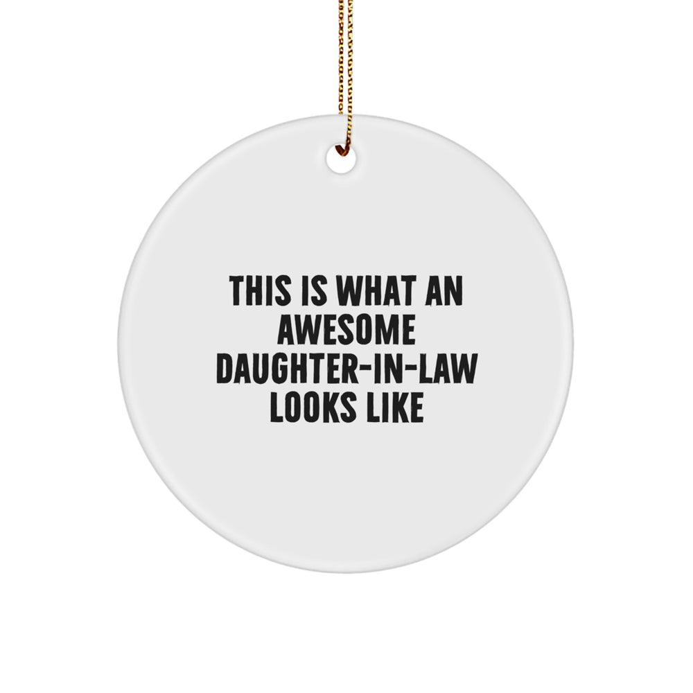Funny Daughter-in-law Gifts from Men - This Is What An Awesome Daughter-in-law Looks Like Circle Ornament for Daughter-in-law on Christmas - Gifts from Friends to Family - Image 1
