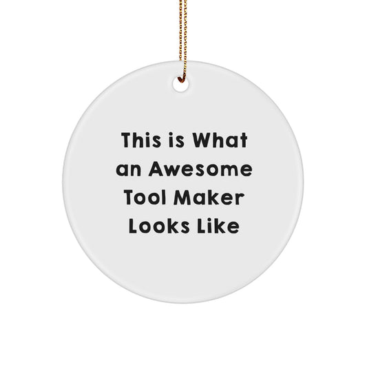 Funny Tool Maker Gifts from Men for Tool Makers, Circle Ornament Christmas Unique Decorations, This Is What an Awesome Tool Maker Looks Like - Image 1