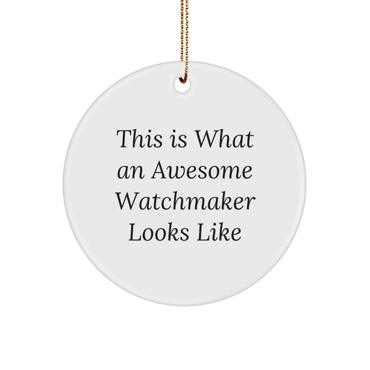 Funny Watchmaker Gifts from Men to Watchmaker Friends - This Is What An Awesome Watchmaker Looks Like Circle Ornament for Christmas Unique Gifts - Image 1