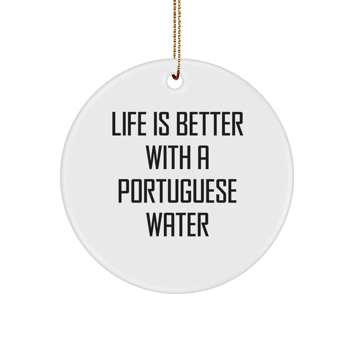 Gifts from Family, Friends & Coworkers - Life Is Better With A Portuguese Water, Portuguese Water Dog Circle Ornament, Christmas Unique - Image 1