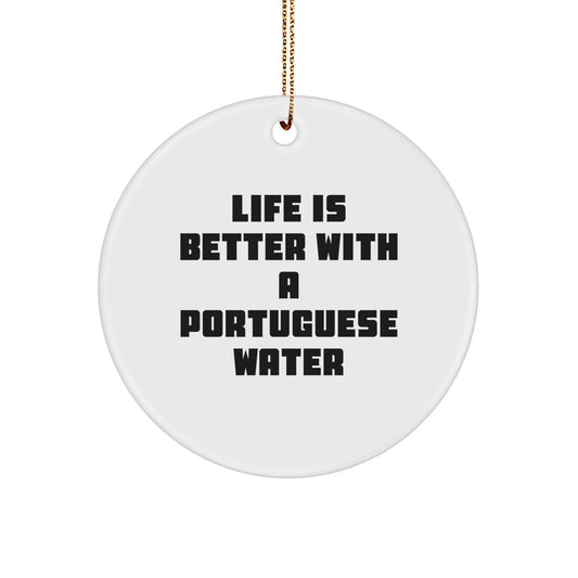 Portuguese Water Dog Lovers Gifts from Family for Christmas - Circle Ornament with Life Is Better With A Portuguese Water Quote - Image 1