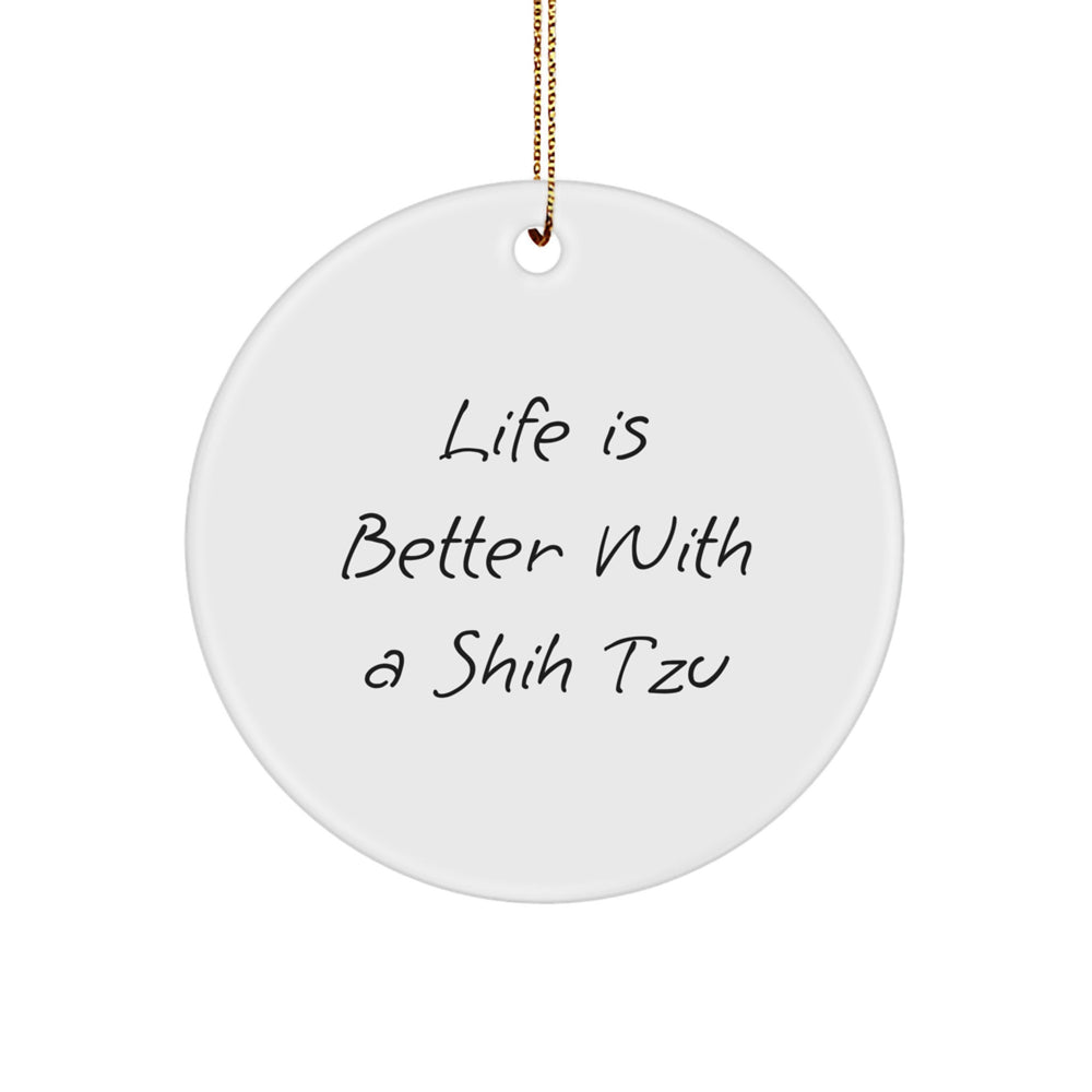 Shih Tzu Dog Lovers Gifts from Friends, Family, or Coworkers - 'Life Is Better With A Shih Tzu' Circle Ornament for Christmas - Image 1