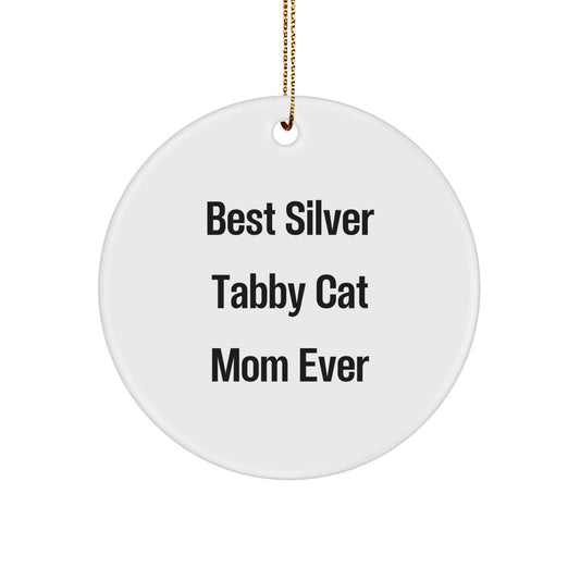 Silver Tabby Cat Mom Ever Gifts for Women - Funny Circle Ornament for Christmas Unique Gifts from Friends - 'Best Silver Tabby Cat Mom Ever' Quote Silver Tabby Cat Lover - Image 1