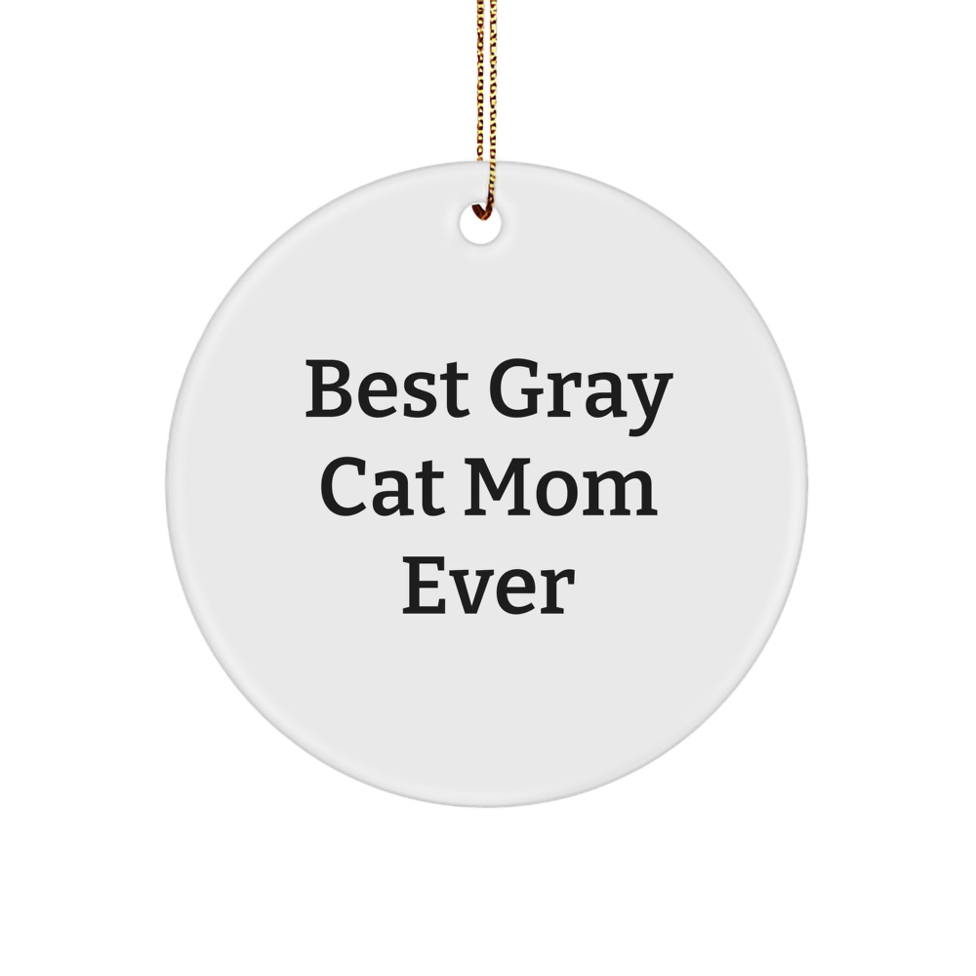 Funny Gray Cat Circle Ornament Gifts from Mom for Best Gray Cat Mom Ever this Christmas - Image 1