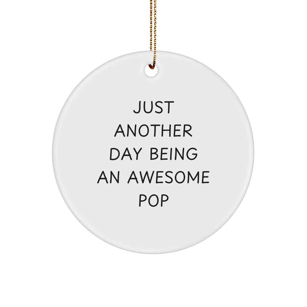 Funny Pop Gifts from Friends - Circle Ornament for Pop Lovers - Just Another Day Being An Awesome Pop, Christmas Unique - Image 1
